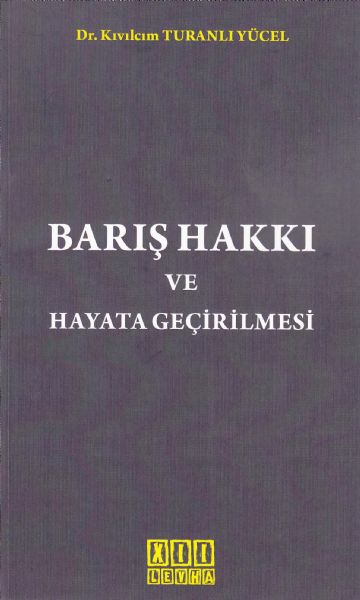 Barış Hakkı Ve Hayata Geçirilmesi Kıvılcım Turanlı Yücel