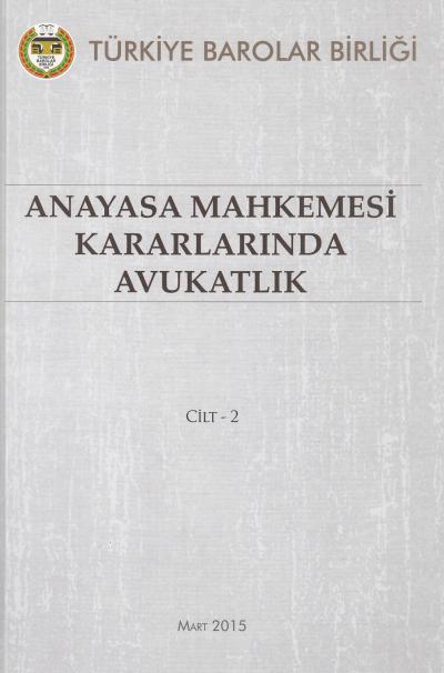 Anayasa Mahkemesi Kararlarında Avukatlık ( 2 Cilt Takım ) %2 indirimli