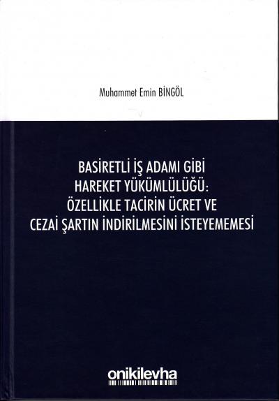 Basiretli İş Adamı Gibi Hareket Yükümlülüğü: Özellikle Tacirin Ücret v