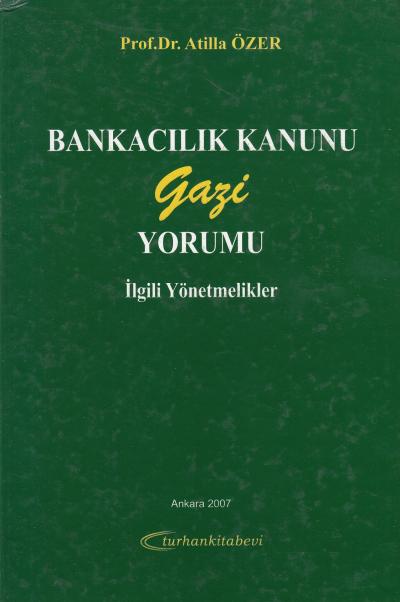 Bankacılık Kanunu Gazi Yorumu Atilla Özer