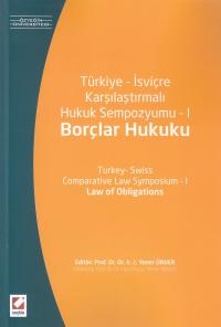 Türkiye – İsviçre Karşılaştırmalı Hukuk Sempozyumu – I &#40;Borçlar Hu