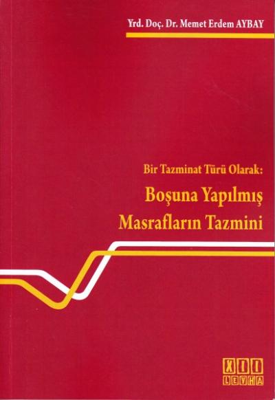 Boşuna Yapılmış Masrafların Tazmini Memet Erdem Aybay