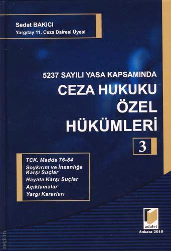5237 Sayılı Yasa Kapsamında Ceza Hukuku Özel Hükümleri Cilt 3