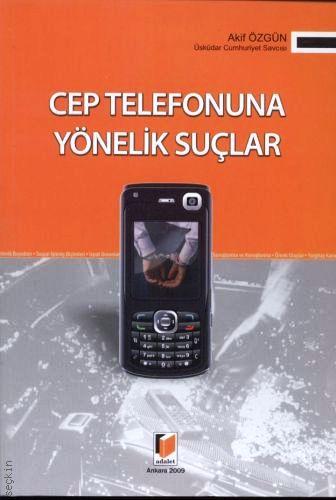 Cep Telefonuna Yönelik Suçlar Akif Özgün