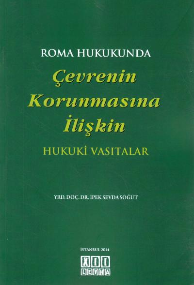 Çevrenin Korunmasına İlişkin Hukuki Vasıtalar İpek Sevda Söğüt