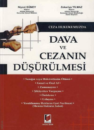 Ceza Hukukumuzda Dava Ve Cezanın Düşürülmesi Zekeriya Yılmaz
