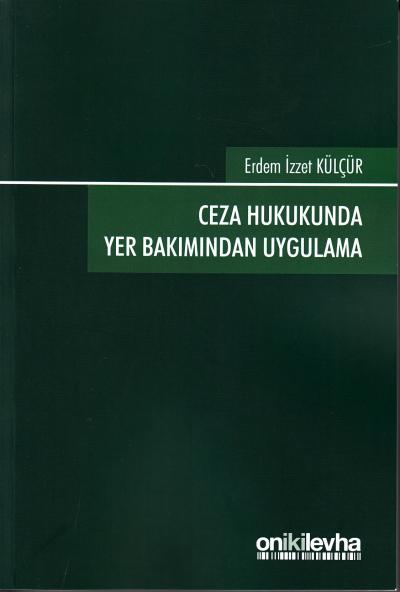 Ceza Hukukunda Yer Bakımından Uygulama Erdem İzzet Külçür