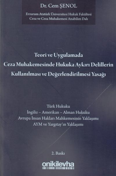 Ceza Muhakemesinde Hukuka Aykırı Delillerin Kullanılması ve Değerlendi