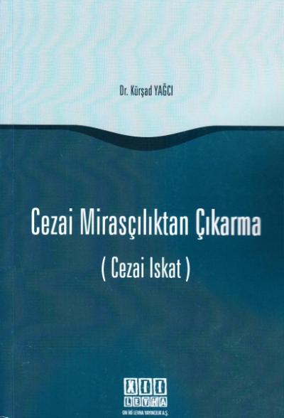 Cezai Mirasçılıktan Çıkarma ( Cezai Iskat ) Kürşad Yağcı