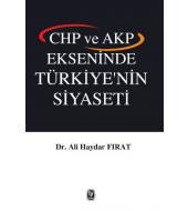 Chp ve Akp Eksininde Türkiye'nin Siyaseti Ali Haydar Firat