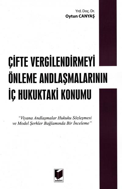 Çifte Vergilendirmeyi Önleme Andlaşmalarının İç Hukuktaki Konumu Oytun