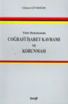 Coğrafi İşaret Kavramı Ve Korunması, Türk Hukukunda Gökmen Gündoğdu