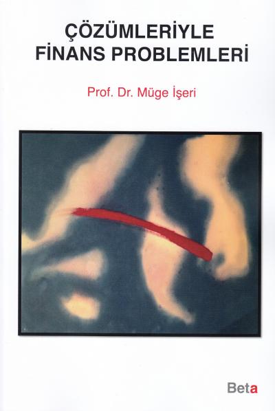 Çözümleriyle Finans Problemleri Müge İşeri