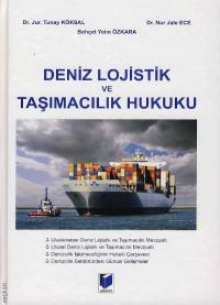 Deniz Lojistik ve Taşımacılık Hukuku Tunay Köksal