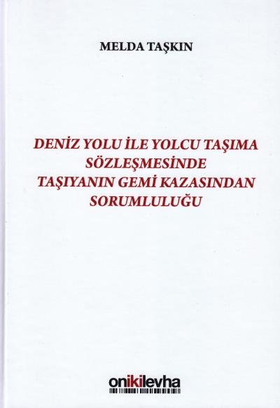 Deniz Yolu İle Yolcu Taşıma Sözleşmesinde Taşıyanın Gemi Kazasından So