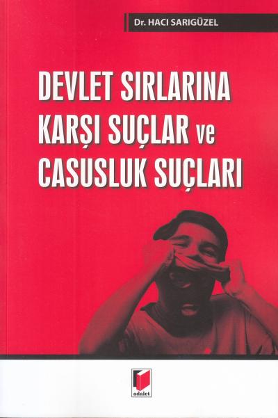 Devlet Sırlarına Karşı Suçlar ve Casusluk Suçları Hacı Sarıgüzel