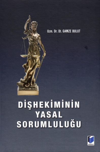 Diş Hekiminin Yasal Sorumluluğu Gamze Bulut