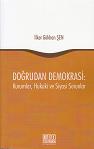 Doğrudan Demokrasi : Kurumlar,Hukuki ve Siyasi Sorunlar İlker Gökhan Ş
