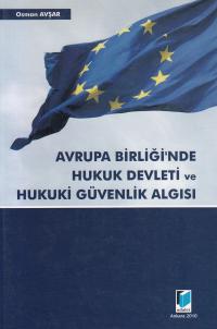 Avrupa Birliği´nde Hukuk Devleti ve Hukuki Güvenlik Algısı Osman Avşar
