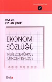 Ekonomi Sözlüğü (İngilizce - Türkçe / Türkçe - İngilizce) Orhan Şener