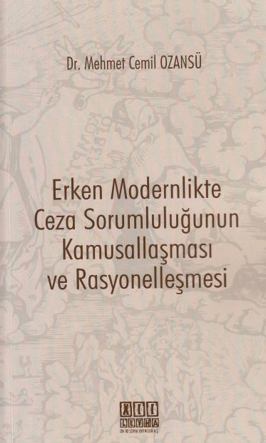 Erken Modernlikte Ceza Sorumluluğunun Kamusallaşması ve Rasyonelleşmes