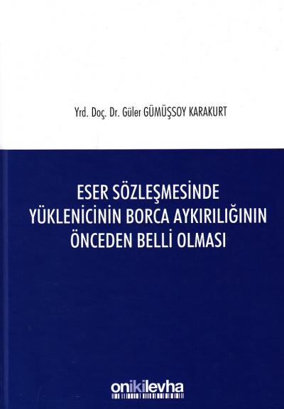 Eser Sözleşmesinde Yüklenicinin Borca Aykırılığının Önceden Belli Olma