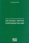 Fikri Ve Sinai Haklar Hukukunda Entegre Devre Topografyaları Özden Yüc