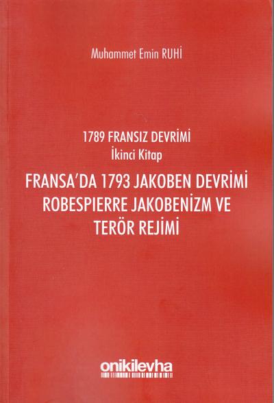 Fransa'da 1793 Jakoben Devrimi Robespıerre Jakobenizm ve Terör Rejimi 