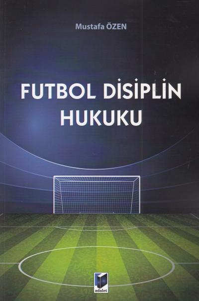 Futbol Disiplin Hukuku Mustafa Özen