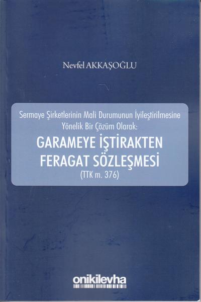 Garameye İştirakten Feragat Sözleşmesi Nevfel Akkaşoğlu
