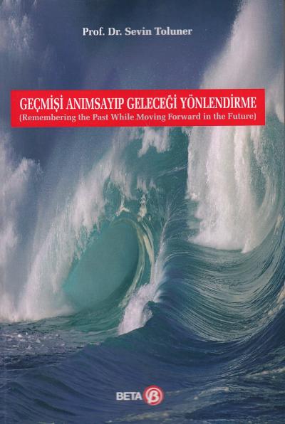 Geçmişi Anımsayıp Geleceği Yönlendirme