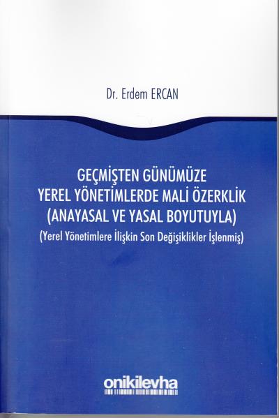 Geçmişten Günümüze Yerel Yönetimlerde Mali Özerklik (Anayasal ve Yasal