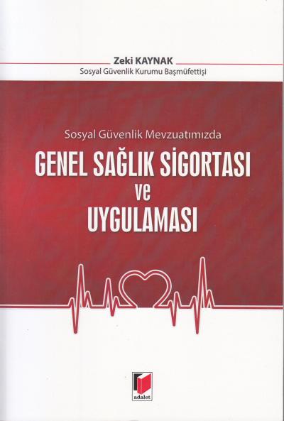 Genel Sağlık Sigortası ve Uygulaması Zeki Kaynak