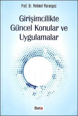 Girişimcilikte Güncel Konular ve Uygulamalar Mehmet Marangoz