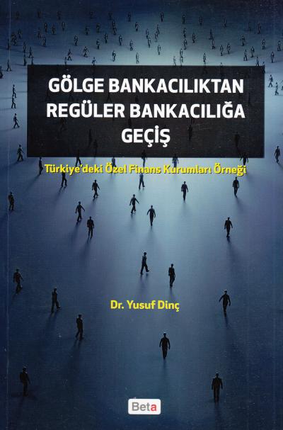 Gölge Bankacılıktan Regüler Bankacılığa Geçiş Yusuf Dinç