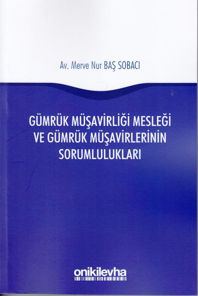 Gümrük Müşavirliği Mesleği ve Gümrük Müşavirlerinin Sorumlulukları Mer