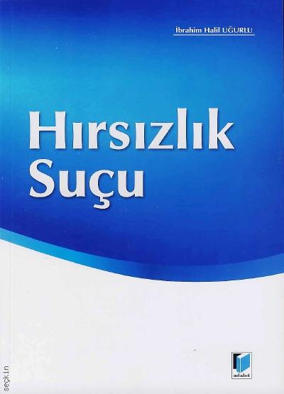 Hırsızlık Suçu İbrahim Halil Uğurlu
