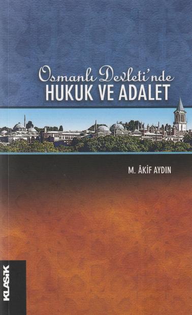 Osmanlı Devlet' inde Hukuk ve Adalet