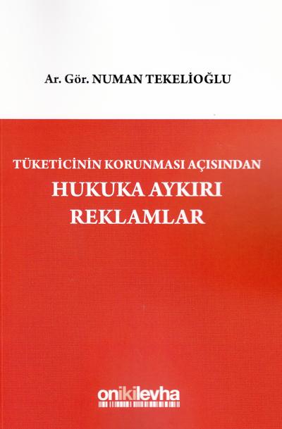 Hukuka Aykırı Reklamlar Numan Tekelioğlu