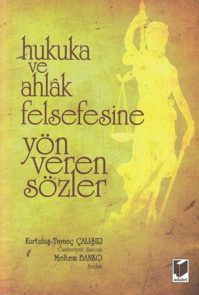 Hukuka ve Ahlak Felsefesinin Yön Veren Sözler Meltem Banko