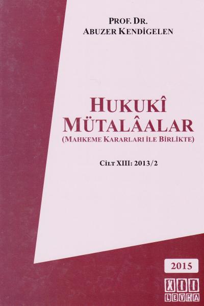 Hukuki Mütalaalar Cilt XIII Abuzer Kendigelen