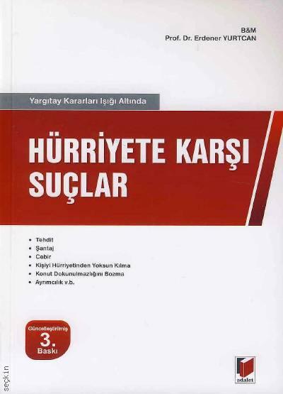 Hürriyete Karşı Suçlar Erdener Yurtcan