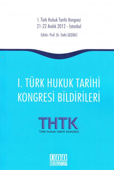 I. Türk Hukuk Tarihi Kongresi Bildirileri Fethi Gedikli