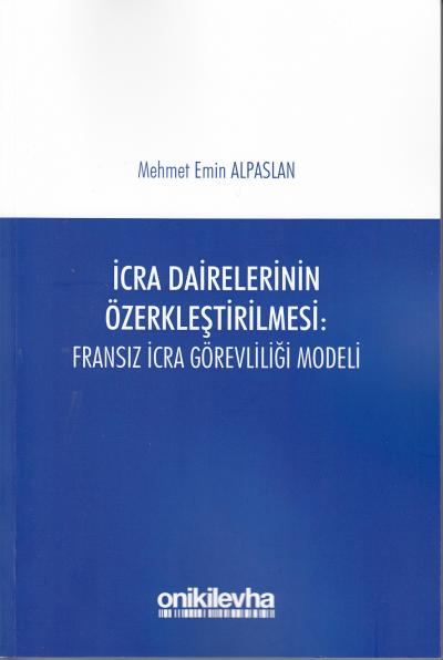 İcra Dairelerinin Özerkleştirilmesi Mehmet Emin Alpaslan