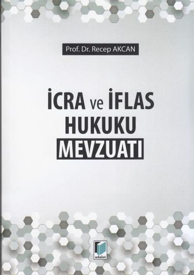 İcra ve İflas Hukuku Mevzuatı Recep Akcan