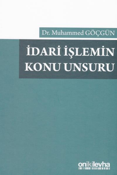 İdare İşlemin Konu Unsuru Muhammed Göçgün