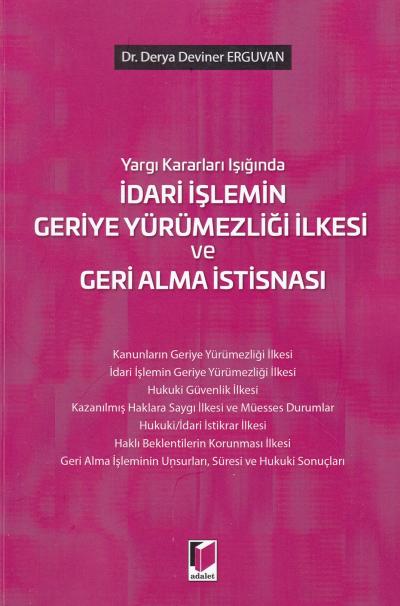 İdari İşlemin Geriye Yürümezliği İlkesi ve Geri Alma İstisnası Derya D