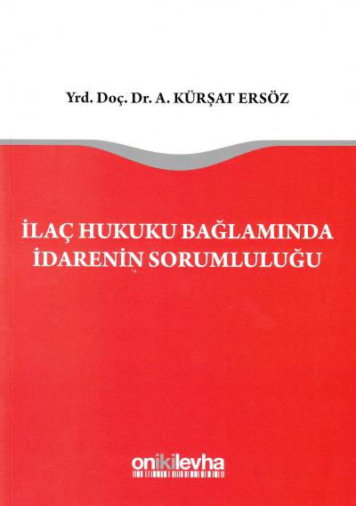 İlaç Hukuku Bağlamında İdarenin Sorumluluğu Ahmet Kürşat Ersöz