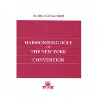 Harmonising Role of The New York Convention Bihter Kaytaz Eker