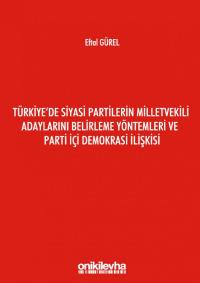 Türkiye'de Siyasi Partilerin Milletvekili Adaylarını Belirleme Yönteml